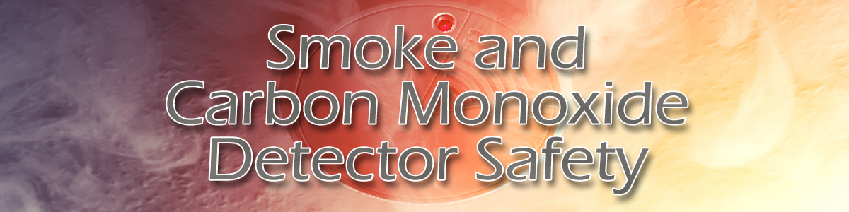 Smoke and Carbon Monoxide Detector Safety